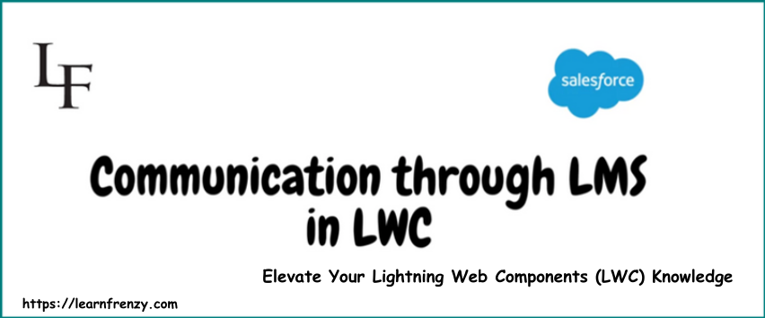 Communication Through LMS in LWC