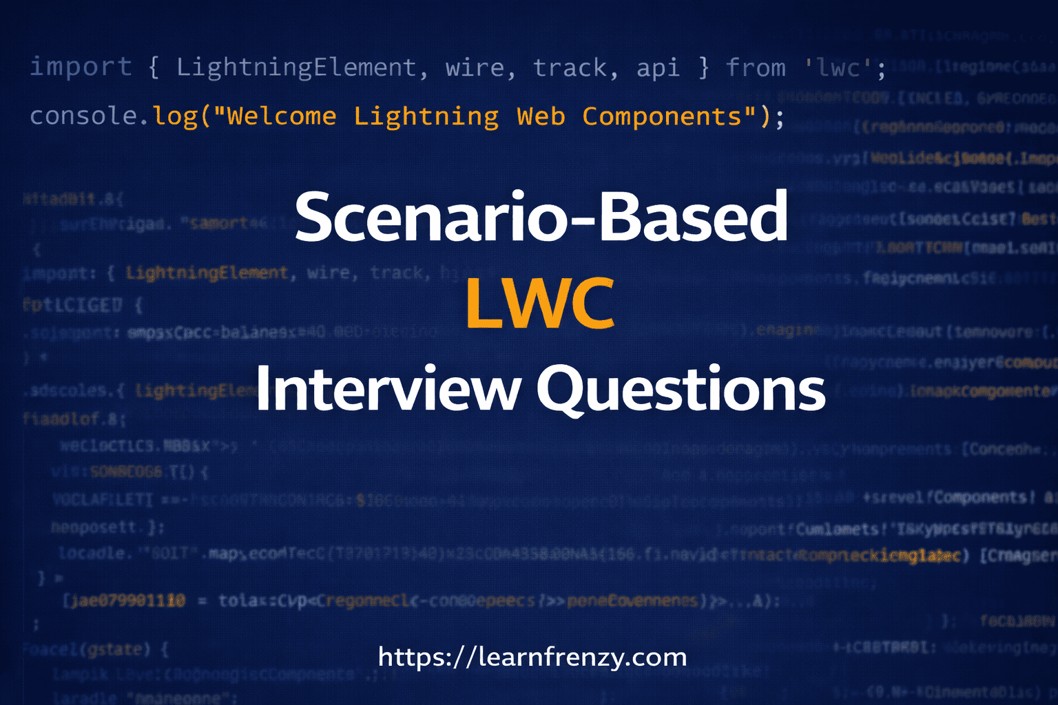 Scenario-Based LWC Interview Questions (With Answers & Real Examples for 2026)